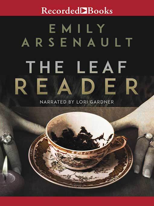 Title details for The Leaf Reader by Emily Arsenault - Available